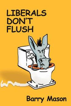 Paperback Liberals Don't Flush Book