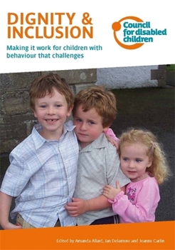 Paperback Dignity & Inclusion: Making It Work for Children with Behaviour That Challenges Book