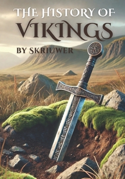 Paperback The History of the Vikings: The Epic Story of Norse Seafarers Book