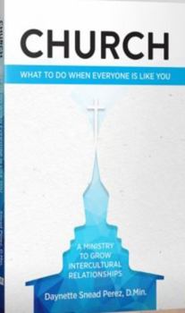 Paperback CHURCH: WHAT TO DO WHEN EVERYONE IS LIKE YOU Book