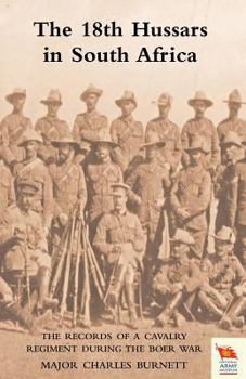Paperback 18th HUSSARS IN SOUTH AFRICA The Records of a Cavalry Regiment During the Boer War Book