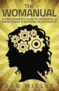 Paperback The Womanual: A non-owner's guide to repairing and maintaining a working relationship Book