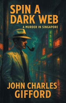 Paperback Spin a Dark Web: A Murder in Singapore Book