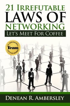 Paperback 21 Irrefutable Laws of Networking: Let's Meet for Coffee Book