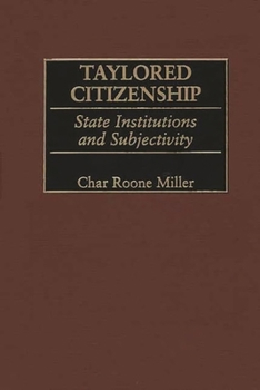 Hardcover Taylored Citizenship: State Institutions and Subjectivity Book