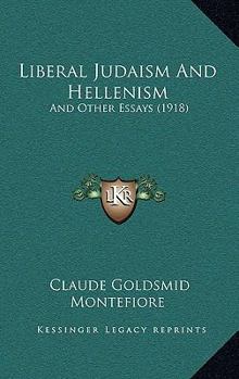 Paperback Liberal Judaism And Hellenism: And Other Essays (1918) Book