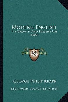 Paperback Modern English: Its Growth And Present Use (1909) Book