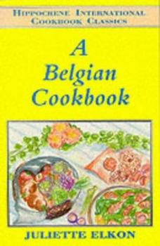 A Belgian Cookbook (Hippocrene International Cooking Classics)