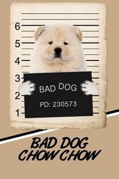 Paperback Bad Dog Chow Chow Book