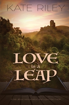 Paperback Love is a Leap: A Tale About Reincarnation and a Promise Made Book