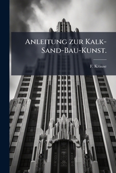 Paperback Anleitung zur Kalk-Sand-Bau-Kunst. [German] Book