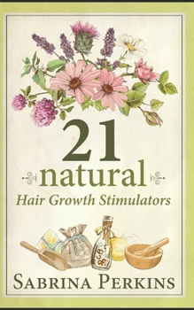 Paperback 21 Natural Hair Growth Stimulators: Trade Edition Book