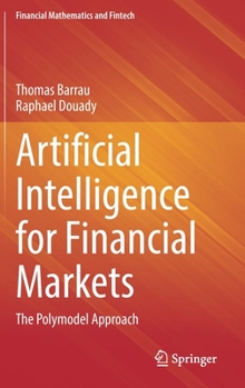 Hardcover Artificial Intelligence for Financial Markets: The Polymodel Approach Book