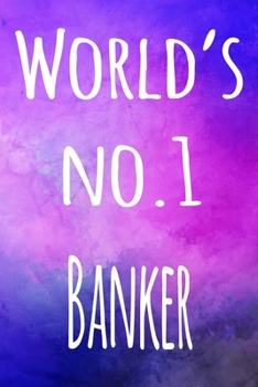 Paperback World's No.1 Banker: The perfect gift for the banker in your life - 119 page lined journal! Book