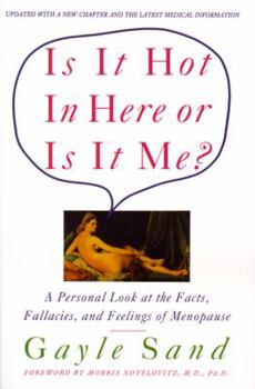 Paperback Is It Hot in Here or Is It Me?: Personal Look at the Facts, Fallacies, and Feelings of Menopause, a Book