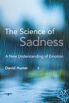 Paperback The Science of Sadness: A New Understanding of Emotion Book