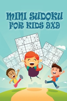 Paperback Mini Sudoku For Kids 9x9: 9x9 Puzzle Grid - Introduce Children to Sudoku and Grow Logic Skills - Sudoku Books for Kids Fun Activity Book