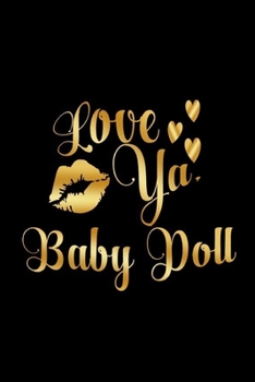 Love Ya,  Baby Doll: Journal: Gift Ideas for Men with Sexy Nickname