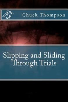 Paperback Slipping and Sliding through Trials Book