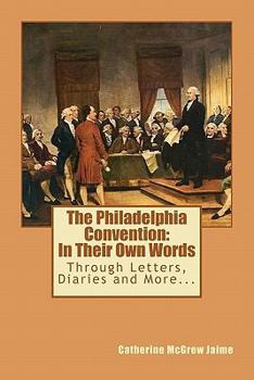 Paperback The Philadelphia Convention: In Their Own Words Book