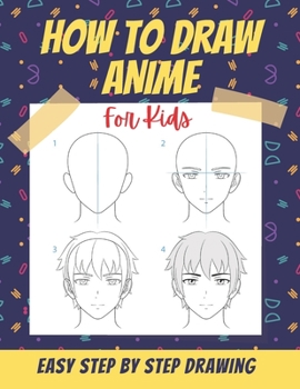 Paperback How to Draw Anime for Kids: Fun Step by Step Drawing Activity for Kids (Includes Anime and Manga) Volume 1 Book