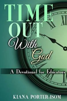 Paperback Time Out With God: A Devotional for Educators Book