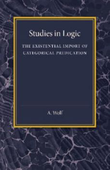 Paperback The Existential Import of Categorical Predication: Studies in Logic Book