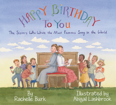 Hardcover Happy Birthday to You!: The Sisters Who Wrote the Most Famous Song in the World Book