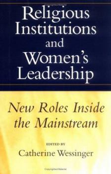 Paperback Religious Institutions and Women's Leadership: New Roles Inside the Mainstream Book
