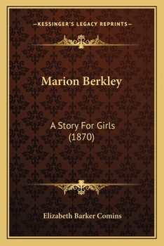 Paperback Marion Berkley: A Story For Girls (1870) Book