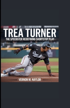 Paperback Trea Turner: The Speedster Redefining Shortstop Play Book