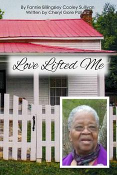 Paperback Love Lifted Me: The Story of Fannie Billingsley Cooley Sullivan Book