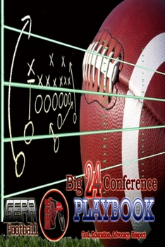 Paperback Big 24 Conference Playbook - G.E.A.R. FOOTBALL - N.E.W.S.: God, Education, Advocacy, Respect Book