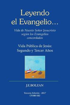 Paperback Leyendo el Evangelio... (TOMO III): Vida Publica de Jesus: Segundo y Tercer Anos [Spanish] Book