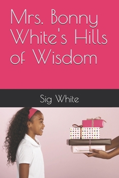 Mrs. Bonny White's Hills of Wisdom