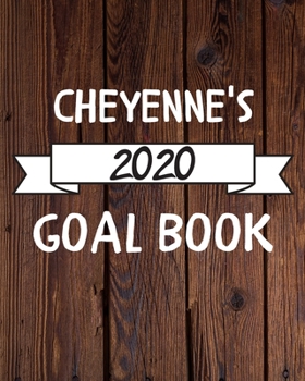 Paperback Cheyenne's 2020 Goal Book: 2020 New Year Planner Goal Journal Gift for Cheyenne / Notebook / Diary / Unique Greeting Card Alternative Book