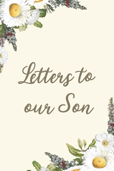 Paperback Letters to our Son: Floral Blank Lined Notebook Parents Journal to Write in Letters as Their Kid Grow Book