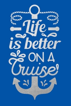 Life is better on a cruise: Notebook Journal Ruled Lined 120 pages 6x9 inches Cruise Travel Journal Faux Glitter