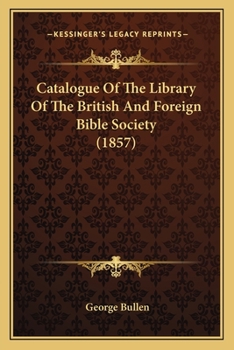 Paperback Catalogue Of The Library Of The British And Foreign Bible Society (1857) Book