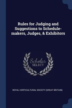 Paperback Rules for Judging and Suggestions to Schedule-makers, Judges, & Exhibitors Book