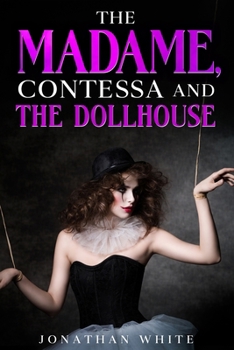 The Madame, Contessa and the Dollhouse B0CP9T2TD2 Book Cover