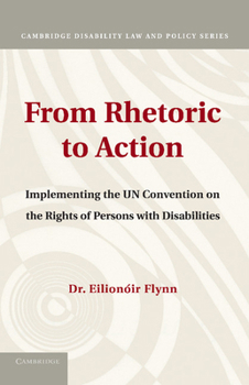 Paperback From Rhetoric to Action: Implementing the Un Convention on the Rights of Persons with Disabilities Book