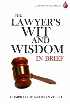 Hardcover Lawyer's Wit and Wisdom: In Brief Book