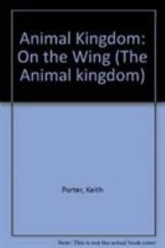 Paperback On the Wing (The Animal Kingdom) Book