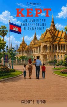 Paperback Kept: An American Househusband in Cambodia Book