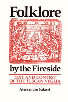 Paperback Folklore by the Fireside: Text and Context of the Tuscan Veglia Book