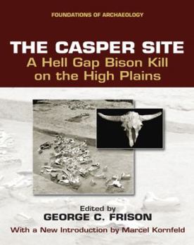 Paperback The Casper Site: A Hell Gap Bison Kill on the High Plains Book