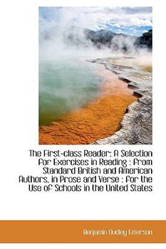 Hardcover The First-class Reader: A Selection for Exercises in Reading: from Standard British and American Au Book