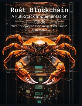 Hardcover Rust Blockchain: A Full-Stack Implementation Guide Book