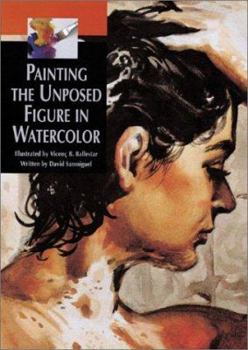 Paperback Painting the Unposed Figure in Watercolor Book